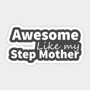 Awesome Like My Stepmother Sticker